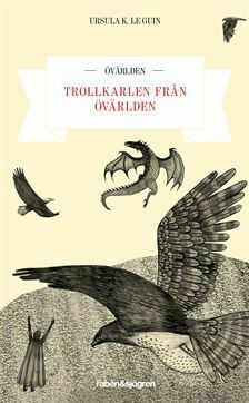 Trollkarlen från övärlden by Ursula K. Le Guin, Sven Christer Swahn