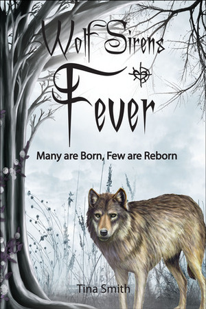 Fever: Many are Born, Few are Reborn by Tina Smith