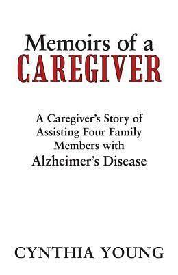 Memoirs of a Caregiver by Cynthia Young, Cynthia Young