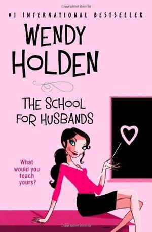 School for Husbands by Wendy Holden