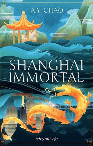 Shanghai immortal by A.Y. Chao