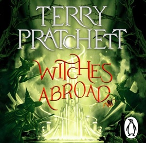 Witches Abroad by Terry Pratchett