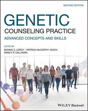 Genetic Counseling Practice: Advanced Concepts and Skills by 