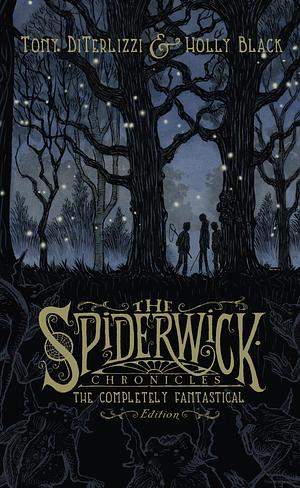 The Spiderwick Chronicles: The Completely Fantastical Edition by Tony DiTerlizzi