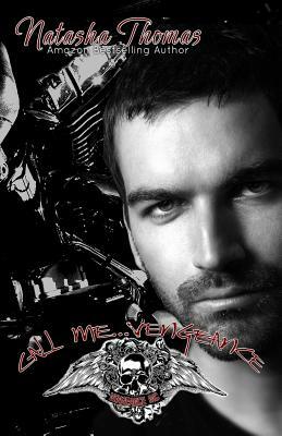 Call Me...Vengeance: A Vengeance MC Novel by Natasha Thomas