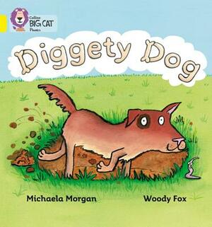 Diggety Dog by Michaela Morgan