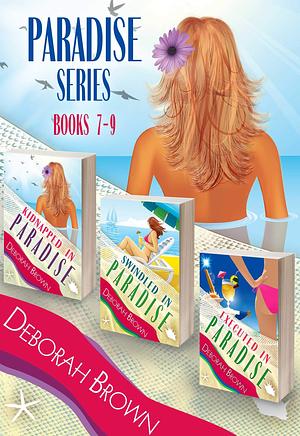Paradise series : 7, 8, 9 Kidnapped in Paradise, Swindled in Paradise, Executed in Paradise Box Set by Deborah Brown, Deborah Brown