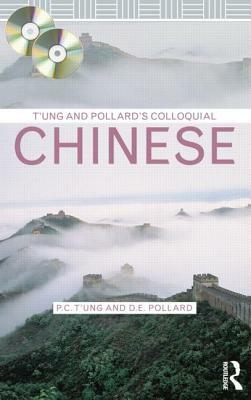 T'Ung & Pollard's Colloquial Chinese by P. C. T'Ung, D. E. Pollard