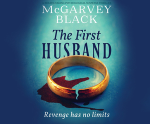 The First Husband: A Breath-Taking Psychological Suspense Thriller by McGarvey Black