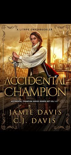 Accidental Champion Boxed Set: Books 1-3 by Jamie Davis