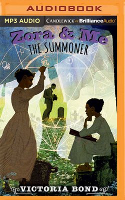 Zora and Me: The Summoner by Victoria Bond