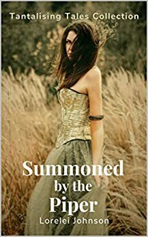 Summoned by the Piper by Lorelei Johnson