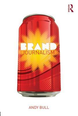 Brand Journalism by Andy Bull