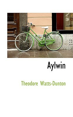 Aylwin by Theodore Watts-Dunton