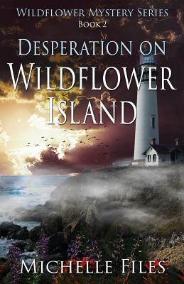 Desperation on Wildflower Island by Michelle Files