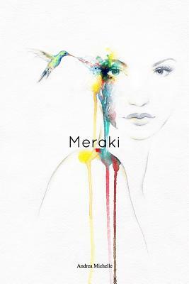 Meraki by Andrea Michelle