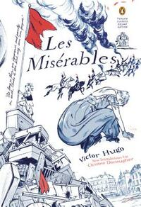 Les Miserables: (Penguin Classics Deluxe Edition) by Victor Hugo