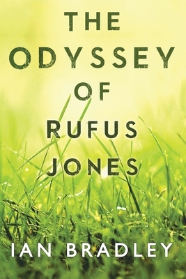 The Odyssey of Rufus Jones by Ian Bradley