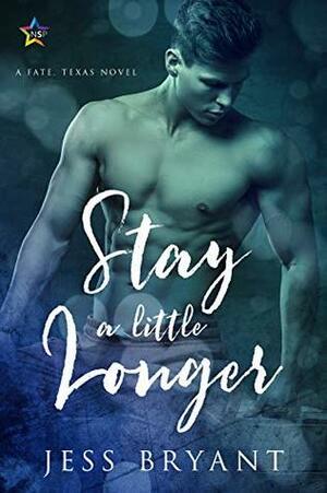 Stay a Little Longer by Jess Bryant