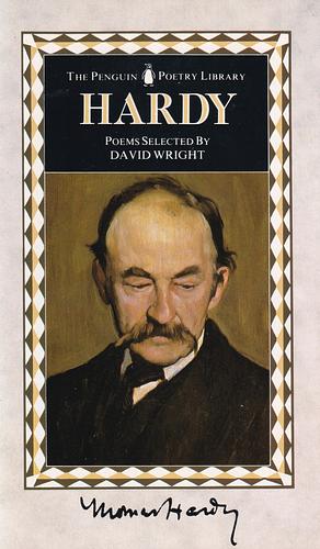 The Selected Poems of Thomas Hardy by David Wright, Thomas Hardy, Thomas Hardy