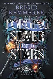 Forging Silver into Stars by Brigid Kemmerer