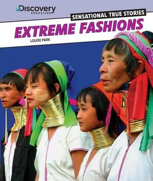 Extreme Fashions by Louise Park