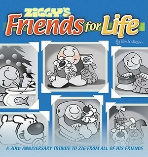 Ziggy's Friends for Life by Tom Wilson