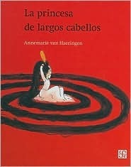 La Princesa de Largos Cabellos by Goedele De Sterck, Annemarie van Haeringen, Gil Martinez