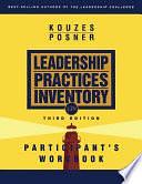 The Leadership Practices Inventory (LPI): Participant's Workbook by Barry Z. Posner, James M. Kouzes