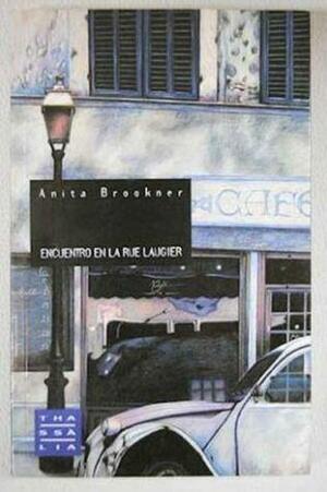 Encuentro en la Rue Laugier by Anita Brookner