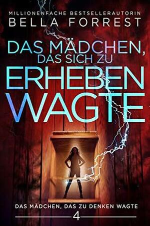 Das Mädchen, das sich zu erheben wagte by Bella Forrest