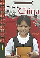 Kids Around the World: We Live in China by Elisabeth Thomas, Pascal Pilon