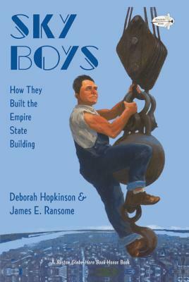 Sky Boys: How They Built the Empire State Building by Deborah Hopkinson