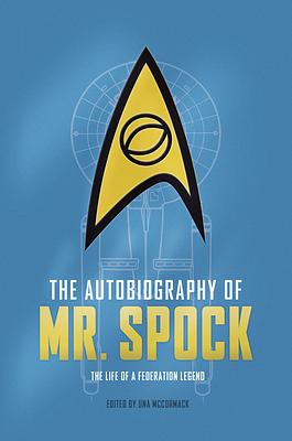 The Autobiography of Mr. Spock by Una McCormack