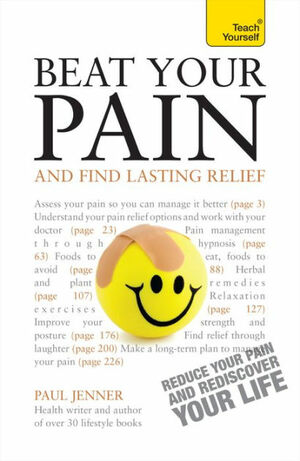 Beat Your Pain and Find Lasting Relief: Teach Yourself by Paul Jenner
