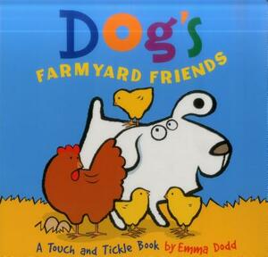 Dog's Farmyard Friends: A Touch and Tickle Book by 
