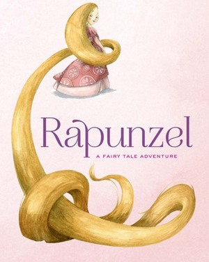 Rapunzel: A Fairy Tale Adventure by Jacob Grimm, Francesca Rossi, Wilhelm Grimm