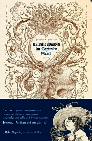 La fille maudite du capitaine pirate: Volume premier, Volume 1 by Jeremy A. Bastian