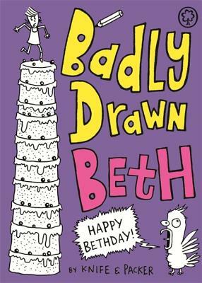 Badly Drawn Beth: Happy Bethday! by Knife & Packer