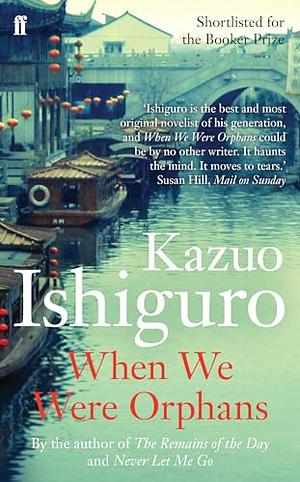 When We Were Orphans by Kazuo Ishiguro