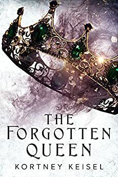 The Forgotten Queen: A YA Dystopian Romance by Kortney Keisel