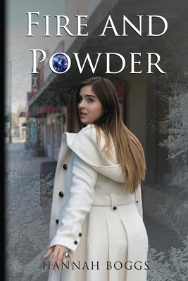 Fire and Powder by Hannah Boggs