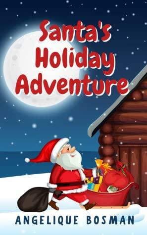 Santa's Holiday Adventure by Angelique Bosman