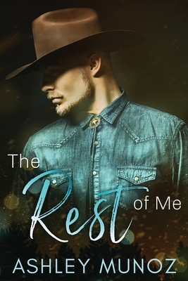 The Rest Of Me by Ashley Munoz