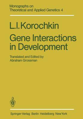 Gene Interactions in Development by L. I. Korochkin