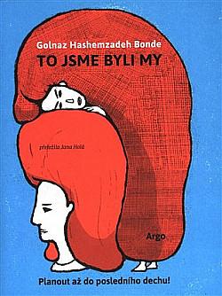 To jsme byli my by Golnaz Hashemzadeh Bonde