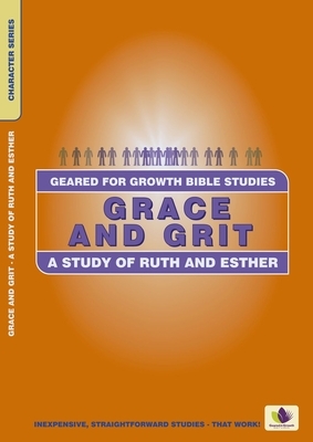 Grace and Grit: A Study of Ruth and Esther by Nina Drew
