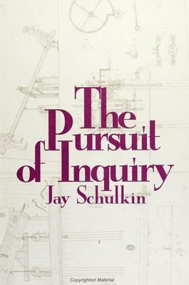 The Pursuit of Inquiry by Jay Schulkin