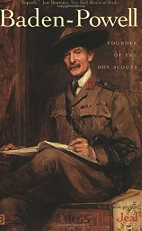 Baden-Powell: Founder of the Boy Scouts by Tim Jeal