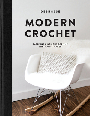 Modern Crochet: Patterns and Designs for the Minimalist Maker by Teresa Carter